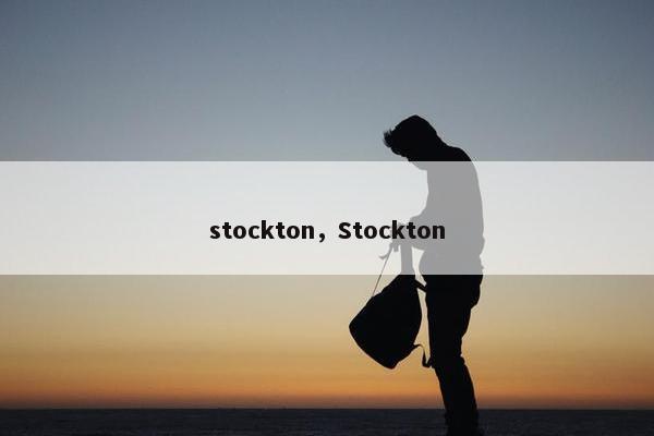 stockton，Stockton